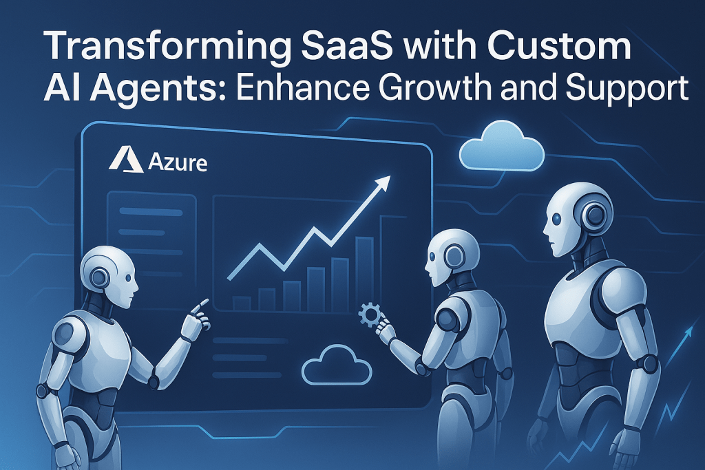 Transforming SaaS with Custom AI Agents: Enhance Growth and Support ...